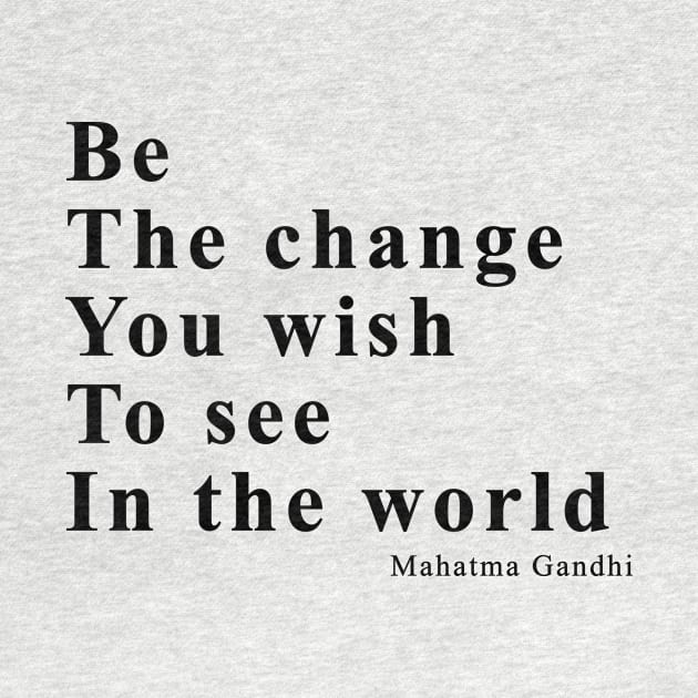 Be the change you wish to see in the world by EDSERVICES